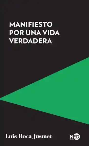 Manifiesto Por Una Vida Verdadera - Roca Luis