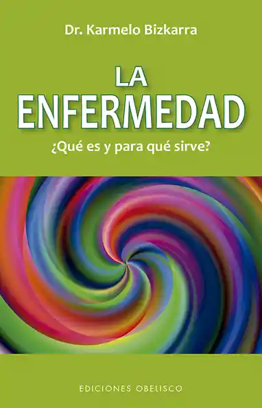 La Enfermedad ¿que es y Para Que Sirve?