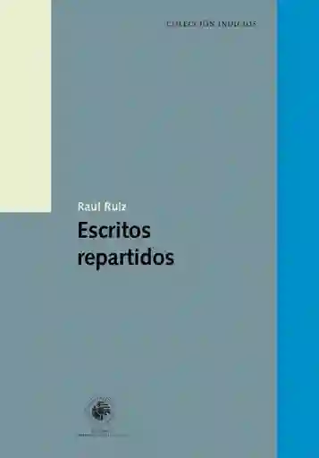 Escritos Repartidos - Raúl Ruiz