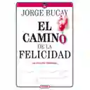 El Camino de la Felicidad - Bucay Jorge