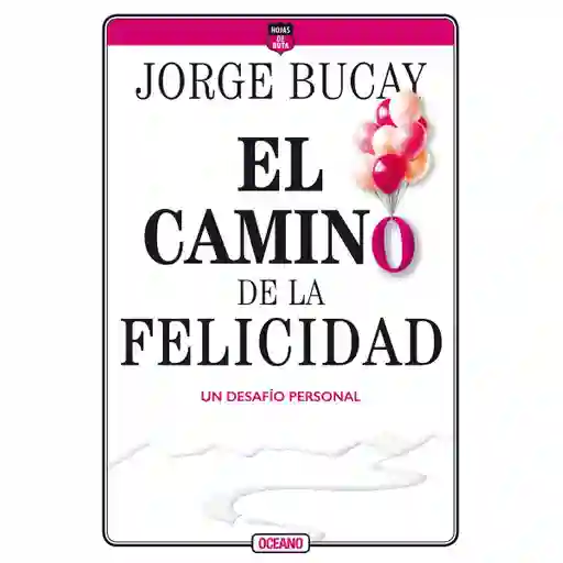 El Camino de la Felicidad - Bucay Jorge