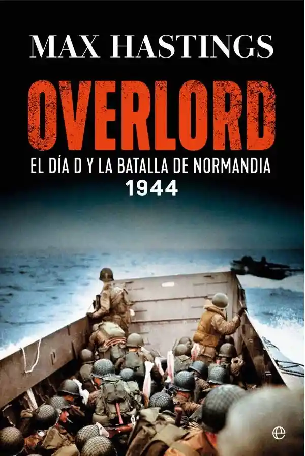 El Día D y la Batalla de Normandía 1944