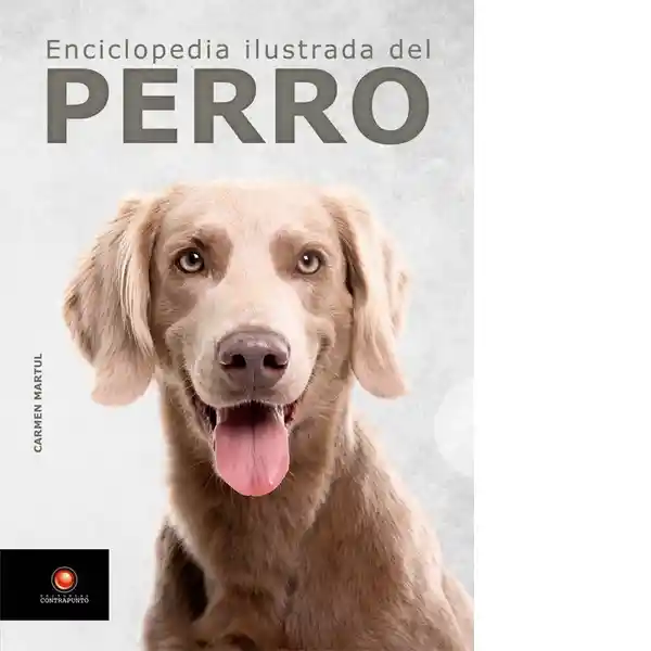 Enciclopedia Ilustrada Del Perro - Martul Hernandez Carmen