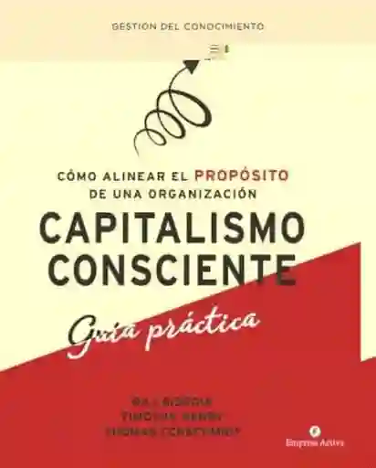 Capitalismo Consciente. Guia Practica