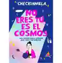 No Eres tu es el Cosmos