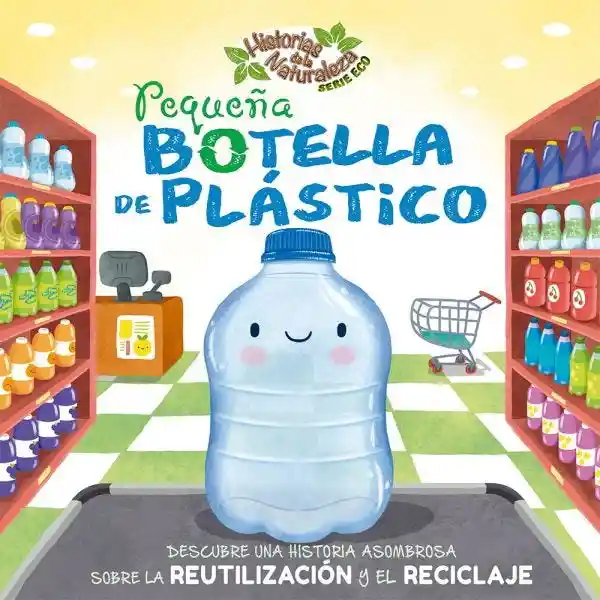 Pequeña Botella de Plastico. Historias de la Naturaleza