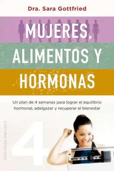 Mujeres Alimentos y Hormonas - Gottfried Sara