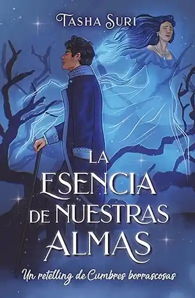 La Esencia de Nuestras Almas: Un Retelling de Cumbres