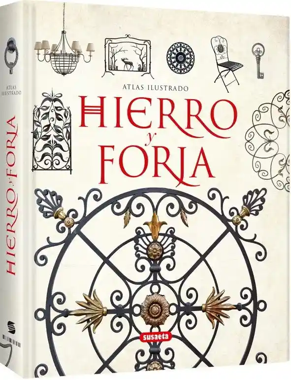 Hierro y Forja. Atlas Ilustrado