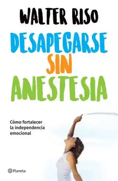 Desapegarse Sin Anestesia - Riso Walter