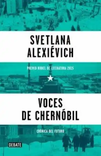 Voces de Chernobil - Alexievich Svetlana