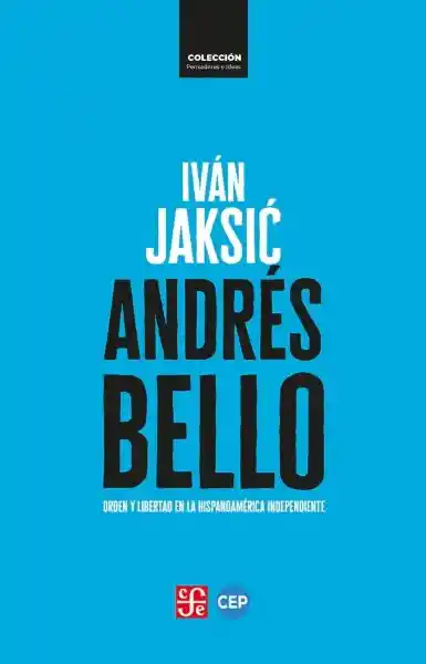 Andrés Bello - Jaksic Iván