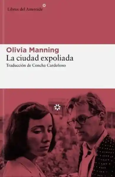 La Ciudad Expoliada - Manning Olivia