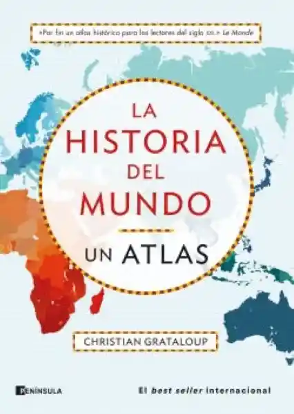 La Historia Del Mundo. Un Atlas - Grataloup Christian
