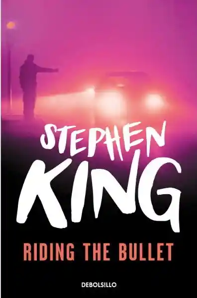 Riding The Bullet - King Stephen