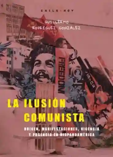 La Ilusion Comunista - Rodríguez González Guillermo