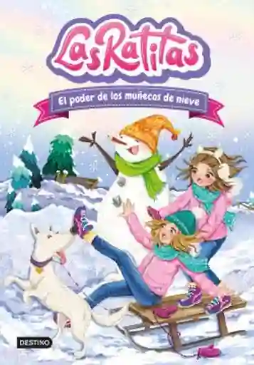 Las Ratitas #6 el Poder de Los Muñecos de Nieve - Las Ratitas