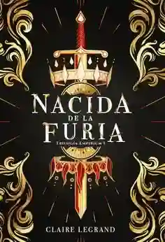 Nacida de la Furia. Empirium #1 - Legrand Claire