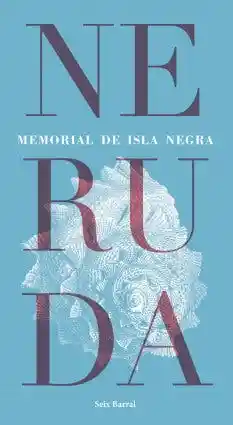 Memorial de Isla Negra - Neruda Pablo