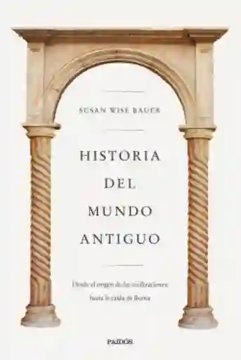 Historia Del Mundo Antiguo - Wise Bauer Susan