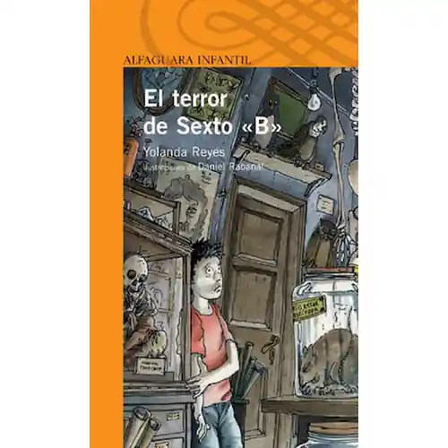 El Terror de Sexto B - Alfaguara Naranja