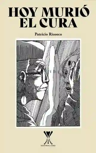 Hoy Murió el Cura - Rioseco Saavedra Patricio