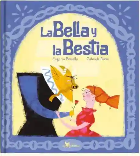 La Bella y la Bestia - Perrella Eugenia