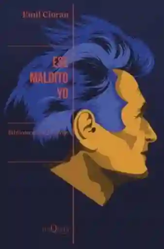 Ese Maldito yo - Cioran Emile M.