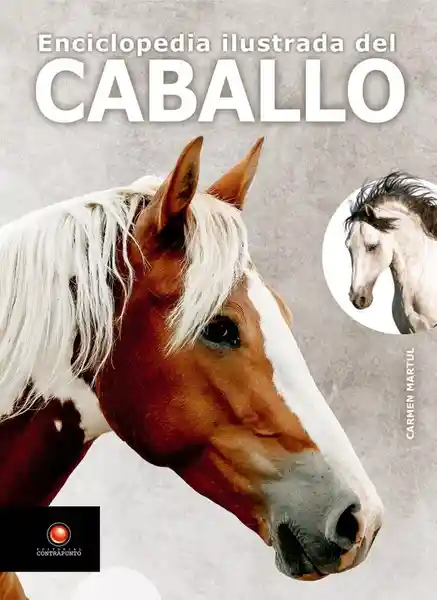 Enciclopedia Ilustrada Del Caballo - Martul Hernandez Carmen