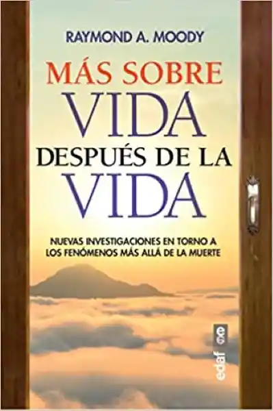 Mas Sobre Vida Después de la Vida - Moody Raymond a.