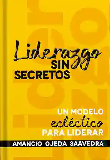 Liderazgo Sin Secretos - Ojeda Saavedra Amancio