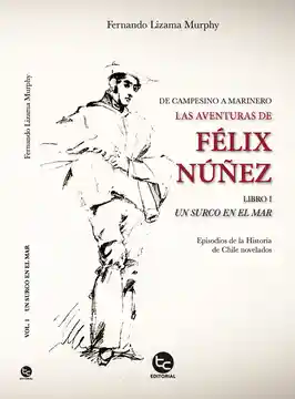 De Campesino a Marinero. Las Aventuras de Felix Nuñez