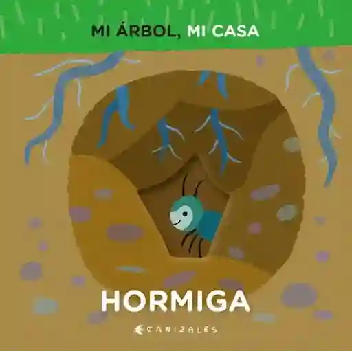 Mi Árbol. Mi Casa. Hormiga - Canizales