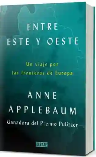 Entre Este y Oeste - Applebaum Anne