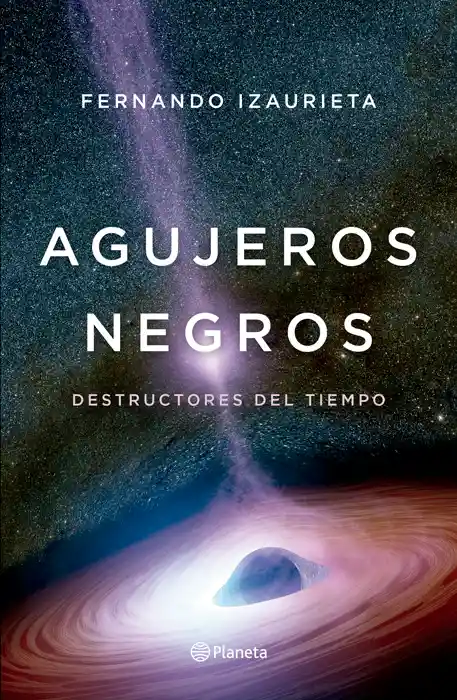 agujeros negros. destructores dEl Tiempo