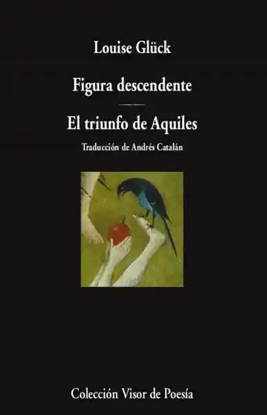 Figura Descendente. El Triunfo de Aquiles - Gluck Louise