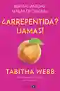 ¿Arrepentida? Jamas!