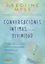 Conversaciones Intimas Con la Divinidad