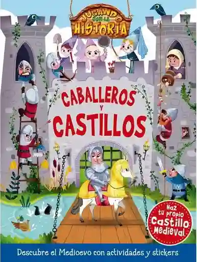 Caballeros y Castillos. Jugando Con la Historia