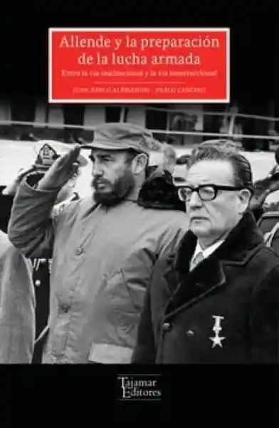 Allende y la Preparación de la Lucha Armada