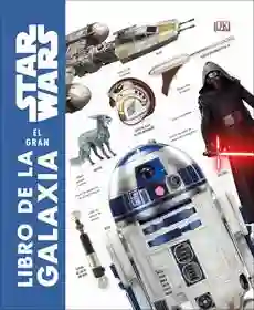 Star Wars: el Gran Libro de la Galaxia (Dk) (Td)