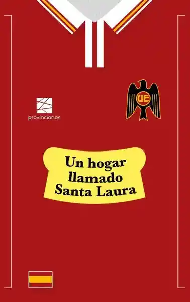 Un Hogar Llamado Santa Laura - Rodriguez Javier