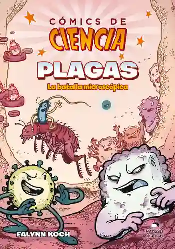 Plagas. La Batalla Microscopica (comics de Ciencia)