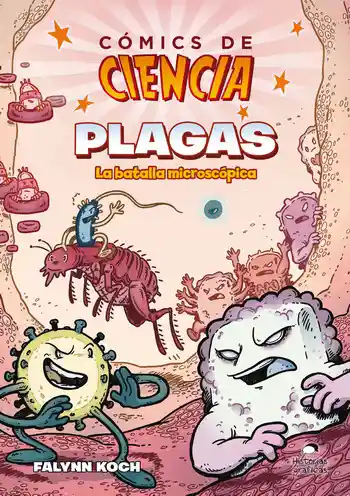 Plagas. La Batalla Microscopica (comics de Ciencia)