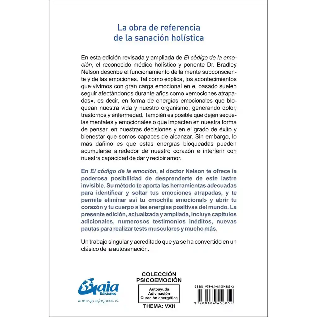 El Código De La Emoción. Cómo Liberar Tus Emociones Para Disfrutar De Salud, Amor Y Felicidad En Abundancia