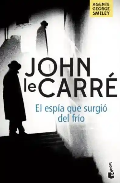 El Espía Que Surgio Del Frio - Le Carre John