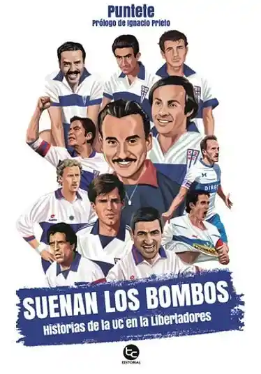 Suenan Los Bombos. Historias de la Uc en la Libertadores