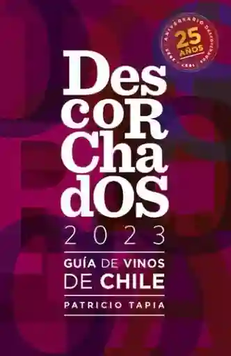 Descorchados 2023 Guia de Vinos de Chile - Tapia Patricio