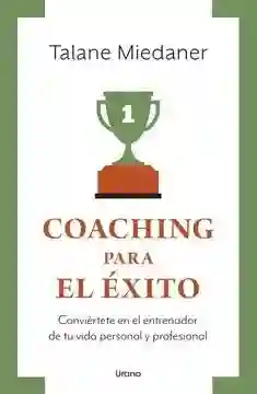 Coaching Para el Éxito - Miedaner Talane