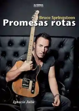 Bruce Springsteen. Promess Rotas